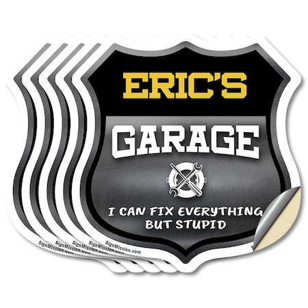 Signmission Eric's Garage I Can Fix Everything But Stupid, 6 inch X 6 inch, Vinyl Decal, 5PK SHI-D-5PACK-6-490-ERIC