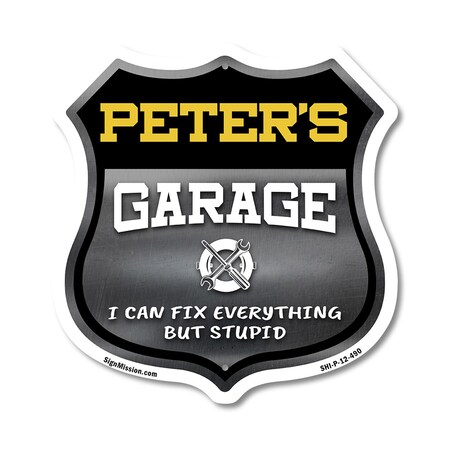 Signmission Peter's Garage I Can Fix Everything But Stupid, 12 Inch X 12 Inch, Plastic Sign SHI-P-12-490-PETER