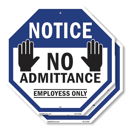 Signmission Notice No Admittance Employees Only, 10 inch X 10 inch, Aluminum Metal Signs, 2PK OC-A-2PACK-10-52