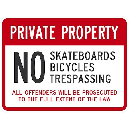 Lyle Private Property: No Skateboards, No Bicycles, No Trespassin, 24x18, High Intensity Prismatic, White G-12057-HI_24x18