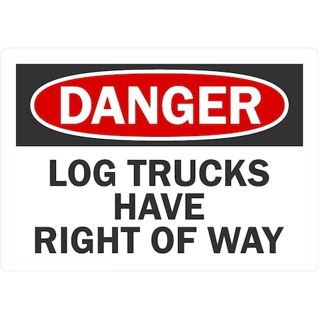 Lyle Danger Log Trucks Have The Right Of Way, 5x3.5, Non-Reflective, White G-16807-ND_5x3.5