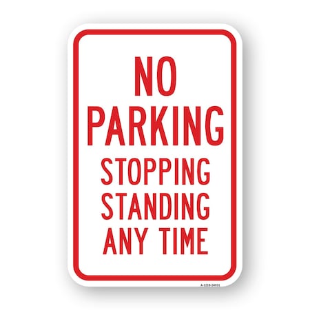 Signmission No Stopping Or Standing-No Parking Stopping Stan Aluminum, 18" x 24", A-1824-24931 A-1824-24931