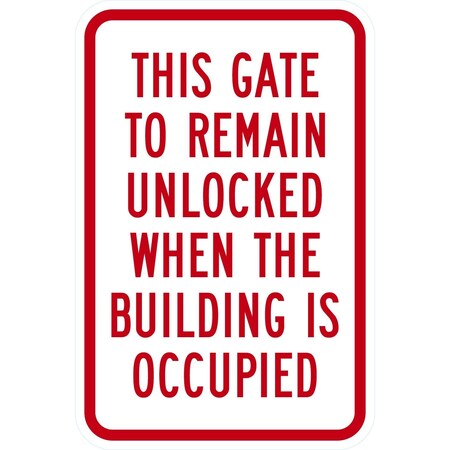 Lyle This Gate To Remain Unlocked When The Building Is, 12x18, Non-Reflective, White G-4924-NA_12x18