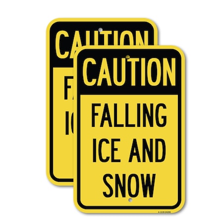 Signmission Caution - Falling Ice and Snow, 12'' X 18'' 2 Signs, Heavy Gauge Aluminum, 2PK A-1218-2PACK-24286