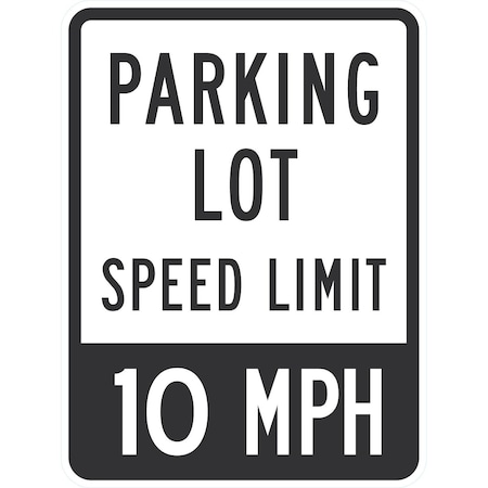 Lyle Parking Lot Speed Limit 10 Mph, 18x24, High Intensity Prismatic, White G-10329-HI_18x24