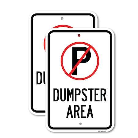 Signmission No Parking Dumpster Area 4, 12'' X 18'' 2 Signs, Heavy Gauge Aluminum, 2PK A-1218-2PACK-23748