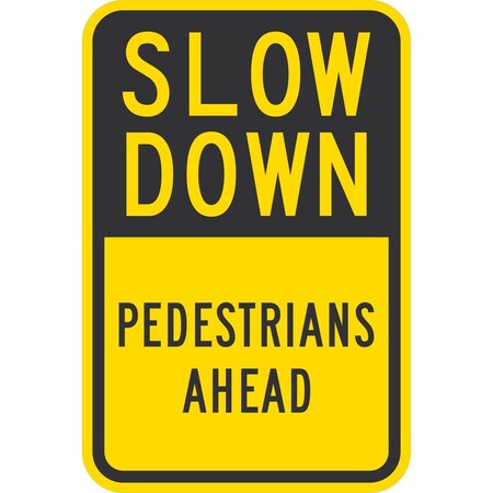 Lyle Slow Down Pedestrians Ahead, 12x18, Non-Reflective, Yellow G-4575-NA_12x18