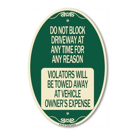 Signmission Do Not Block Driveway at Anytime for ANY Reas, 12 In X 18 In Architectural, Heavy Gauge Aluminum A-OV-G-1218-24175