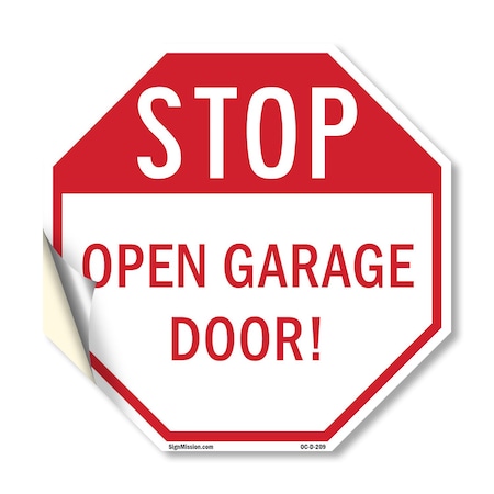 Signmission Stop Open Garage Door!, 10 Inch X 10 Inch, Vinyl Decal OC-D-10-209