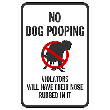 Lyle No Dog Pooping Violators will Have Their Nose Rubbed, 12x18, Diamond Grade, White G-2753-DG_12x18