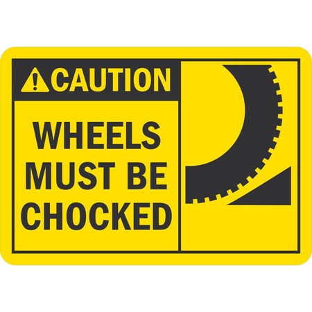 Lyle Caution Wheels Must Be Chocked (W/Sym), 10x7, Non-Reflective, Yellow G-1794-ND_10x7