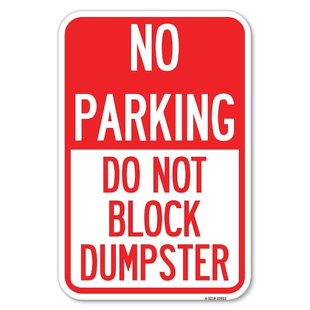 Signmission No Parking - Do Not Block Dumpster, 18 Inch X 24 Inch 1 Sign, Heavy Gauge Aluminum A-1824-23813