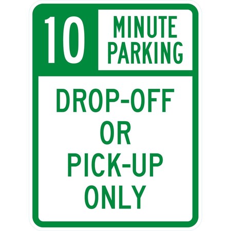 Lyle 10 Minute Parking Drop-Off or Pick-Up Only, 18x24, High Intensity Prismatic, White G-10720-HI_18x24