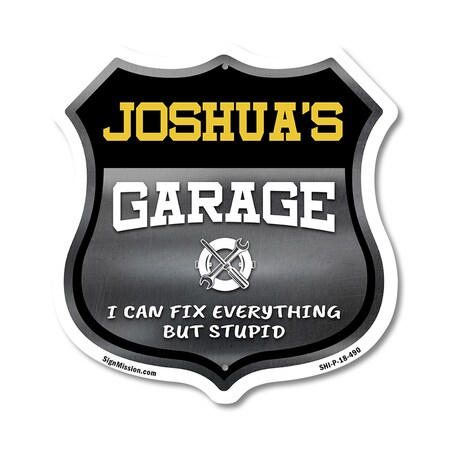 Signmission Joshua's Garage I Can Fix Everything But Stupid, 18 Inch X 18 Inch, Plastic Sign SHI-P-18-490-JOSHUA