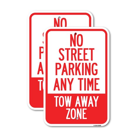 Signmission No Street Parking Anytime Tow Away Zone, 18'' X 24'' 2 Signs, Heavy Gauge Aluminum, 2PK A-1824-2PACK-23566