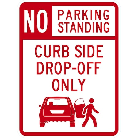 Lyle No Parking or Standing Curb Side Drop-off Only with, 18x24, High Intensity Prismatic, White G-10419-HI_18x24