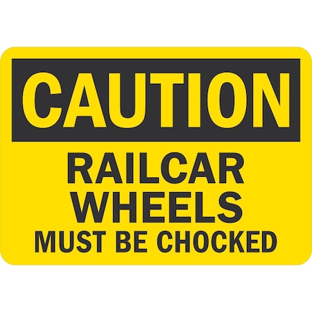 Lyle Caution Railcar Wheels Must Be Chocked, 10x7, Non-Reflective, Yellow G-1793-ND_10x7