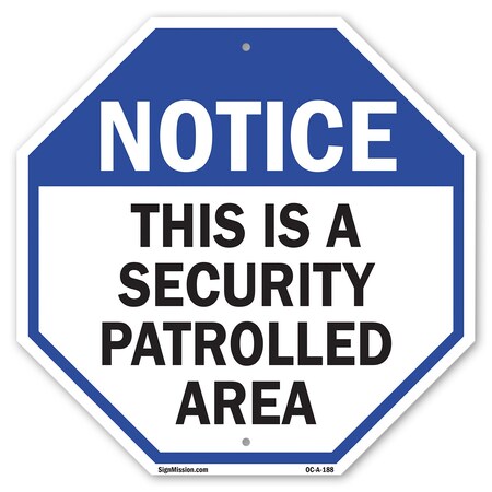 Signmission Notice This Is a Security Patrolled, 10 Inch X 10 Inch, Aluminum Metal Signs OC-A-10-188