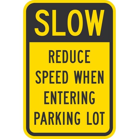 Lyle Slow Reduce Speed When Entering Parking Lot, 12x18, Diamond Grade, Yellow G-2659-DG_12x18
