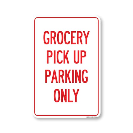 Signmission Public Sign, Grocery Pick Up Parking Only, 24in X 18in, 18" W, 24" L, Grocery Pick Up Parking Only OS-NS-D-1824-25452