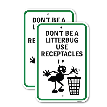 Signmission Dont Be A Litterbug Use Receptacles, Heavy-Gauge Aluminum, 18" x 24", A-1824-25243 A-1824-25243