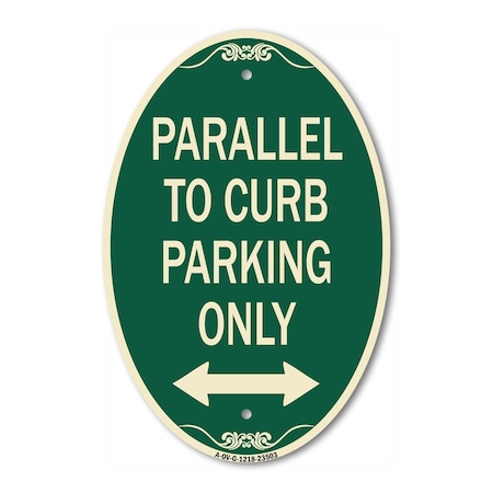 Signmission Parallel to Curb Parking Only with Bidirectio, 12 In X 18 In Architectural, Heavy Gauge Aluminum A-OV-G-1218-23503
