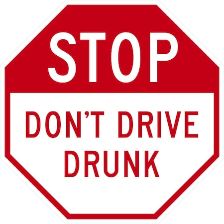 Lyle STOP, Don't Drive Drunk, 24x24, High Intensity Prismatic, White G-13473-HI_24x24