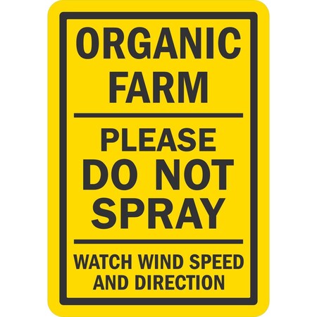 Lyle Organic Farm, Please Do Not Spray, Watch Wind Speed, 7x10, Non-Reflective, Yellow G-17272-PL_7x10