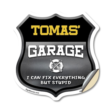 Signmission Tomas's Garage I Can Fix Everything But Stupid, 12 Inch X 12 Inch, Vinyl Decal SHI-D-12-490-TOMAS