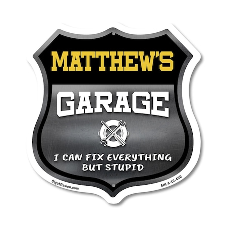Signmission Matthew's Garage I Can Fix Everything But Stupid, 12 Inch X 12 Inch, Aluminum Metal Sign SHI-A-12-490-MATTHEW