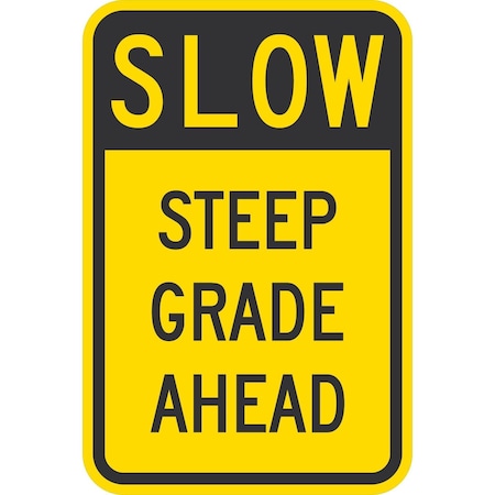 Lyle Slow Steep Grade Ahead, 12x18, High Intensity Prismatic, Yellow G-3908-HI_12x18