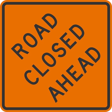 Lyle W20-3D, Road Closed Ahead, 36x36, High Intensity Prismatic, Orange G-16424-HI_36x36