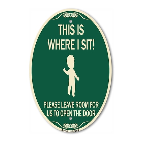 Signmission This Is Where I Sit! Please Leave Room for Us, 12 In X 18 In Architectural, Heavy Gauge Aluminum A-OV-G-1218-22810
