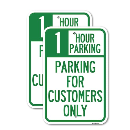Signmission 1 Hour Parking - Parking for Customers Only, 12'' X 18'' 2 Signs, Heavy Gauge Aluminum, 2PK A-1218-2PACK-24651