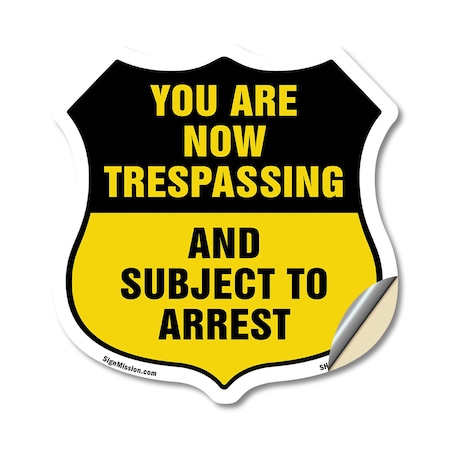 Signmission No Trespassing Shield Sign You Are Now T, 18 Inch X 18 Inch, Vinyl Decal SHI-D-18-412