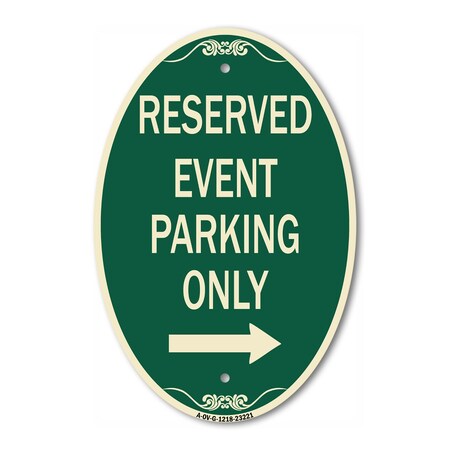 Signmission Reserved - Event Parking Only With Right Arr, 12 In X 18 In Architectural, Heavy Gauge Aluminum A-OV-G-1218-23221