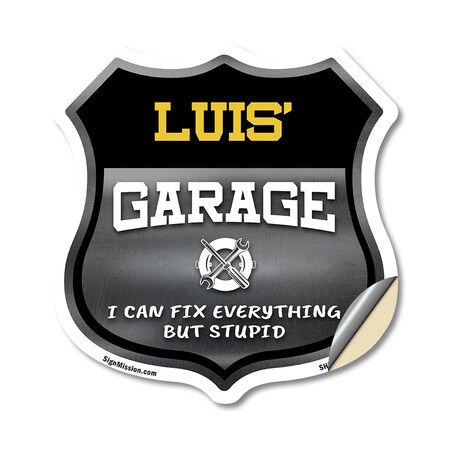 Signmission Luis's Garage I Can Fix Everything But Stupid, 12 Inch X 12 Inch, Vinyl Decal SHI-D-12-490-LUIS