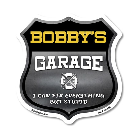 Signmission Bobby's Garage I Can Fix Everything But Stupid, 18 Inch X 18 Inch, Plastic Sign SHI-P-18-490-BOBBY