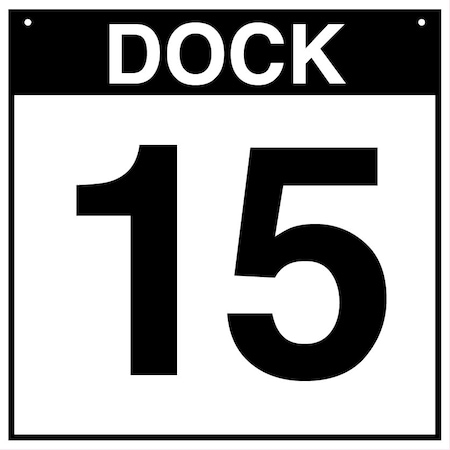 5S Supplies Loading Dock 15 Sign - PVC - 16in x 16in DOCK15-PVC-1616
