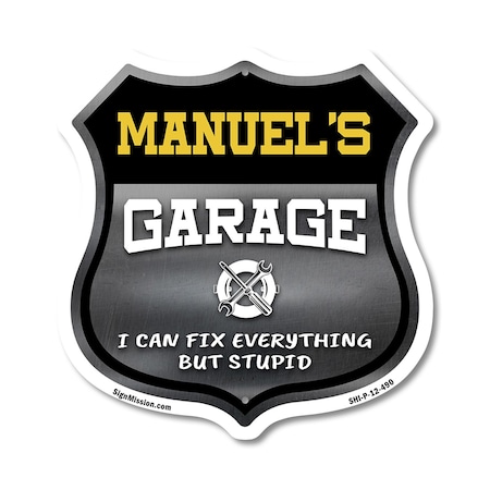 Signmission Manuel's Garage I Can Fix Everything But Stupid, 12 Inch X 12 Inch, Plastic Sign SHI-P-12-490-MANUEL