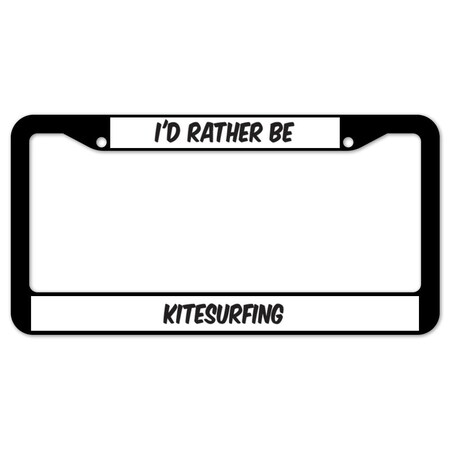 Signmission I'd Rather Be Kitesurfing, License Plate Cover D-LPF-07-119
