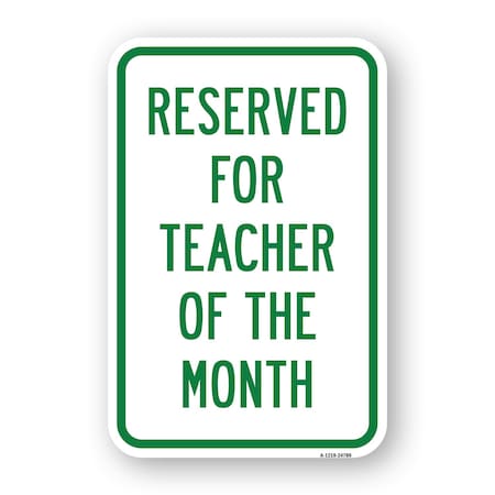 Signmission Reserved For Teacher Of The Month, Heavy-Gauge Aluminum, 18" x 24", A-1824-24788 A-1824-24788