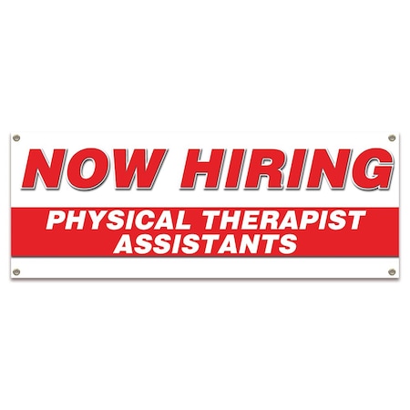 Signmission Now Hiring Physical Therapist Assistants Banner Apply Inside Accepting Application Single Sided B-120-30287