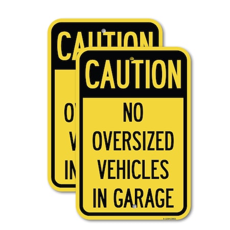 Signmission No Oversized Vehicles in Garage, 12'' X 18'' 2 Signs, Heavy Gauge Aluminum, 2PK A-1218-2PACK-23821