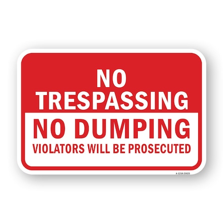 Signmission No Trespassing No Dumping Violators Will Be Prosec Aluminum, 18" H, A-1824-25025 A-1824-25025