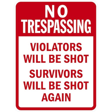 Lyle No Trespassing Violators will be Shot, Survivors will, 18x24, Non-Reflective, White G-10929-NA_18x24