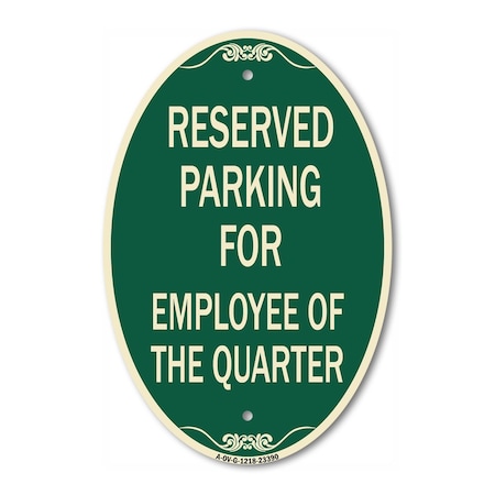 Signmission Parking Reserved for Employee of the Quarter, 12 In X 18 In Architectural Oval, Heavy Gauge Aluminum A-OV-G-1218-23390