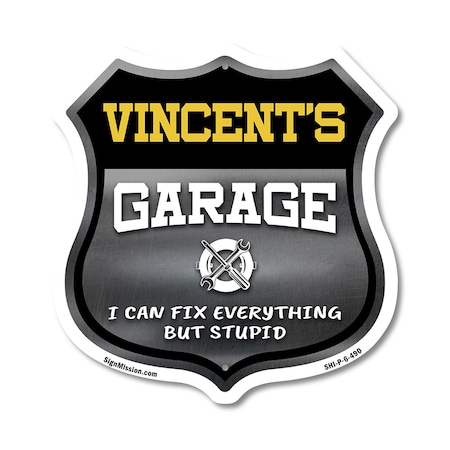 Signmission Vincent's Garage I Can Fix Everything But Stupid, 6 Inch X 6 Inch, Plastic Sign SHI-P-6-490-VINCENT