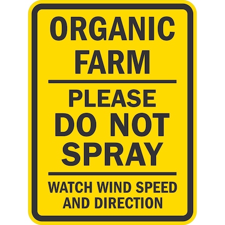 Lyle Organic Farm Please Do Not Sparay Watch Wind Speed And Direc, 18x24, High Intensity Prismatic, Yell G-10507-HI_18x24