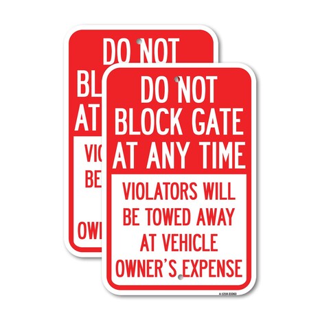 Signmission Parking Sign Do Not Block Gate at Anytime - Violators W, 12'' X 18'', Heavy Gauge Aluminum, 2PK A-1218-2PACK-23363